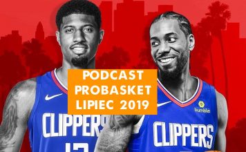 Podcast PROBASKET 018: Clippers i Lakers – nowe potęgi NBA? Podsumowanie transferów 2019