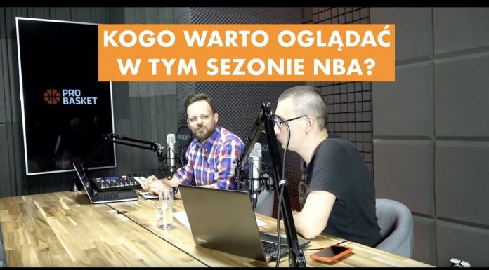 PROBASKET LIVE #23: Kogo warto oglądać w tym sezonie?